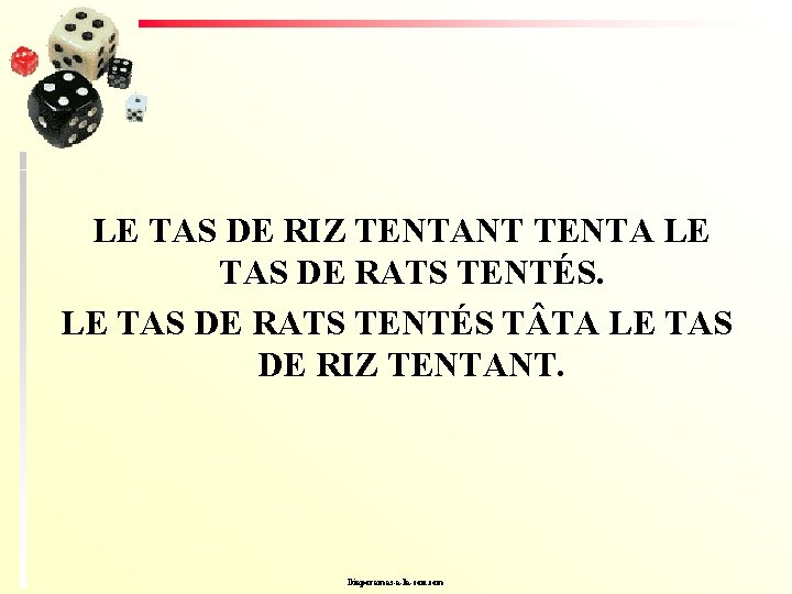 LE TAS DE RIZ TENTANT TENTA LE TAS DE RATS TENTÉS T TA LE