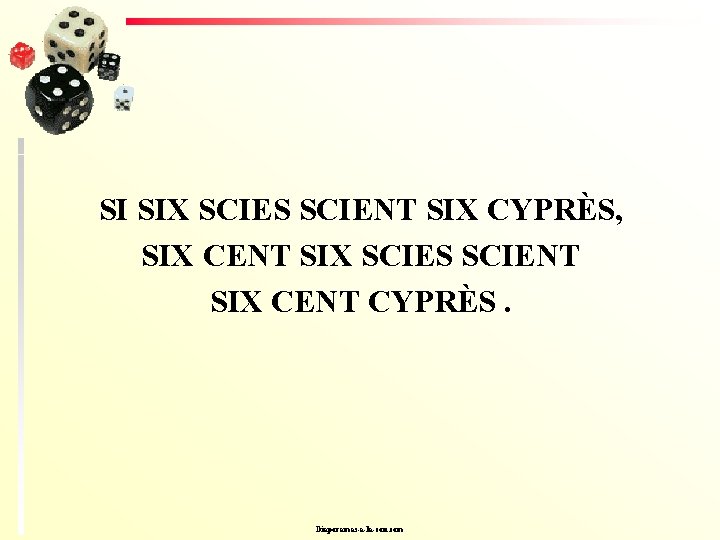 SI SIX SCIES SCIENT SIX CYPRÈS, SIX CENT SIX SCIES SCIENT SIX CENT CYPRÈS.