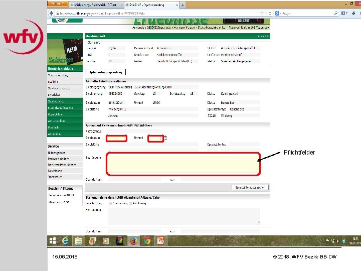 Pflichtfelder 15. 06. 2018 © 2018, WFV Bezirk BB-CW 