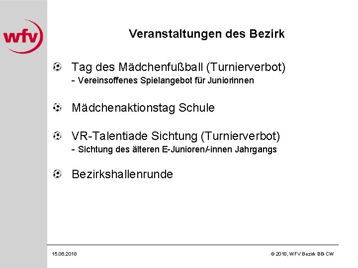 Veranstaltungen des Bezirk Tag des Mädchenfußball (Turnierverbot) - Vereinsoffenes Spielangebot für Juniorinnen Mädchenaktionstag Schule