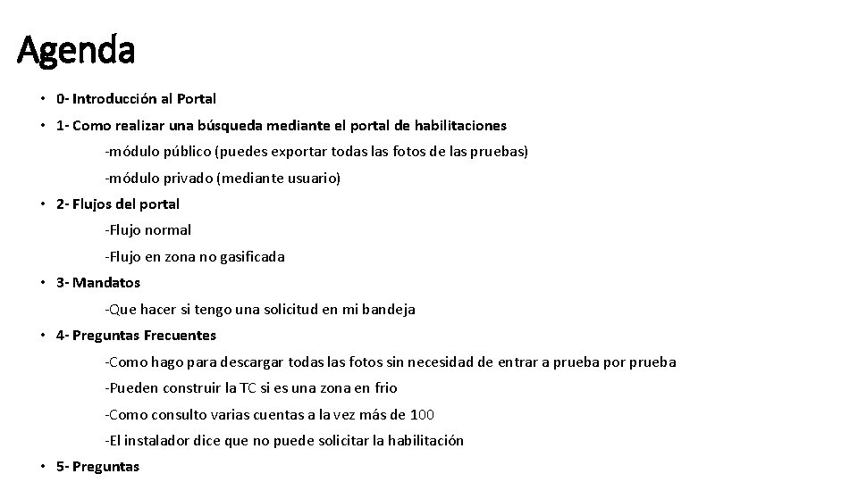 Agenda • 0 - Introducción al Portal • 1 - Como realizar una búsqueda