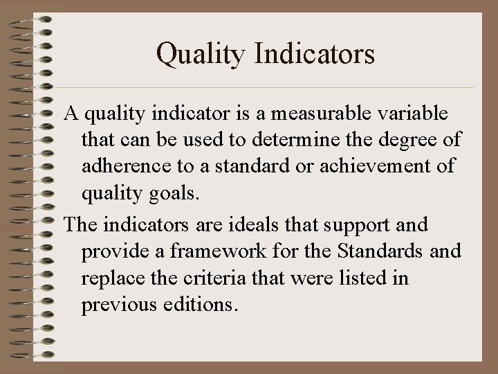 Quality Indicators A quality indicator is a measurable variable that can be used to