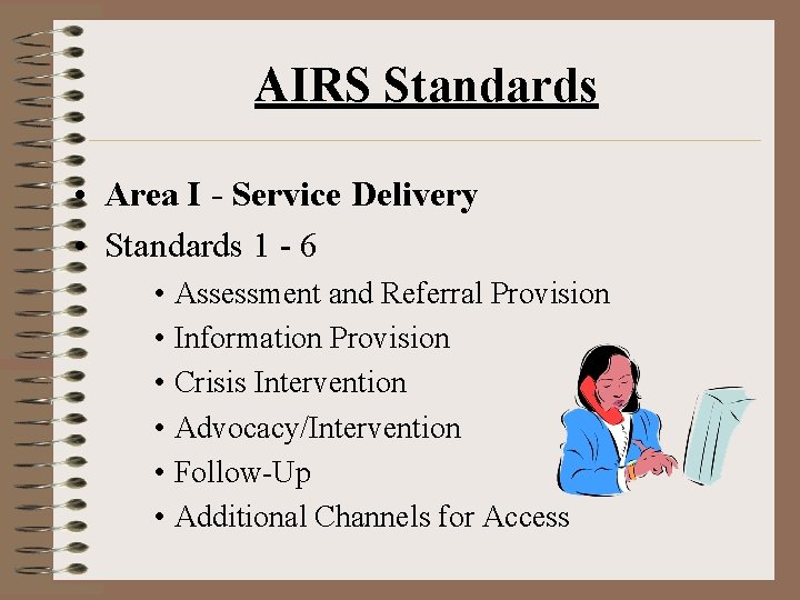 AIRS Standards • Area I - Service Delivery • Standards 1 - 6 •