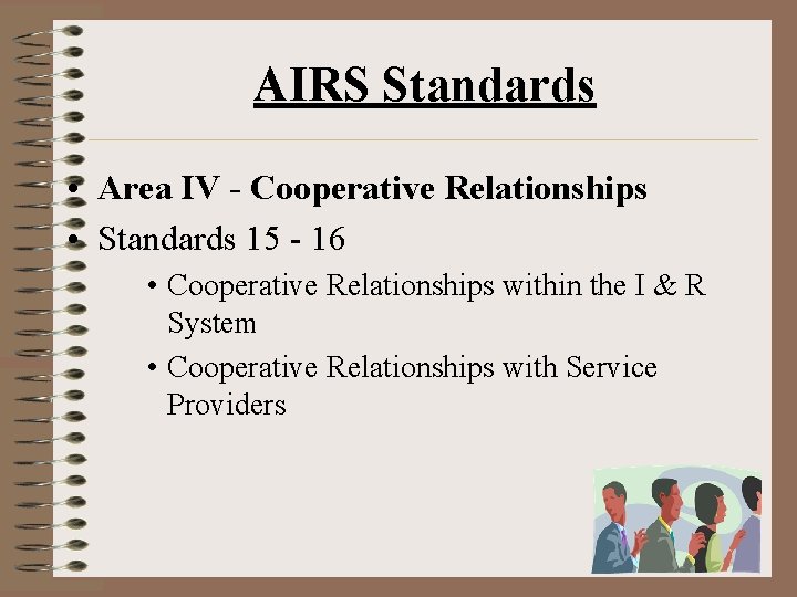 AIRS Standards • Area IV - Cooperative Relationships • Standards 15 - 16 •