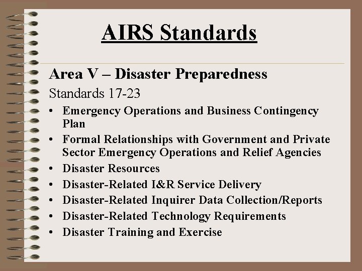 AIRS Standards Area V – Disaster Preparedness Standards 17 -23 • Emergency Operations and