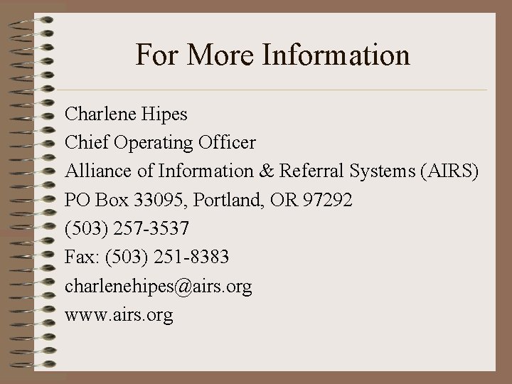 For More Information Charlene Hipes Chief Operating Officer Alliance of Information & Referral Systems
