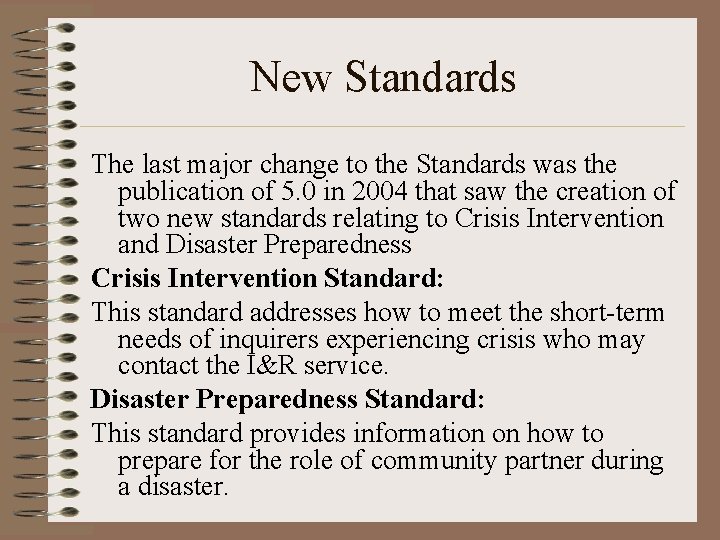 New Standards The last major change to the Standards was the publication of 5.