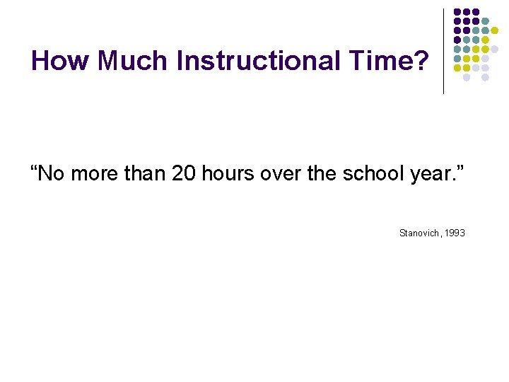 How Much Instructional Time? “No more than 20 hours over the school year. ”