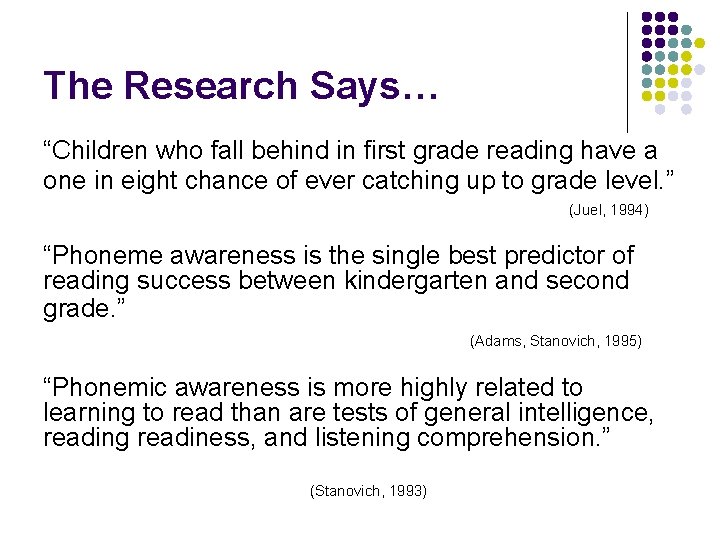 The Research Says… “Children who fall behind in first grade reading have a one