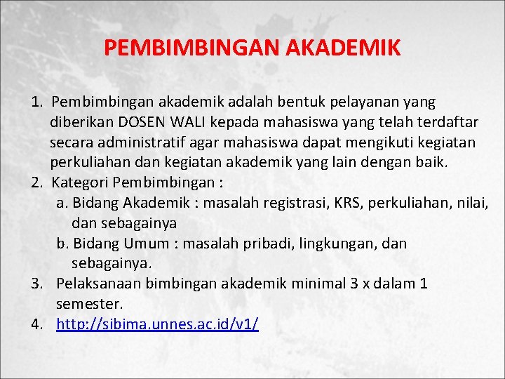 PEMBIMBINGAN AKADEMIK 1. Pembimbingan akademik adalah bentuk pelayanan yang diberikan DOSEN WALI kepada mahasiswa