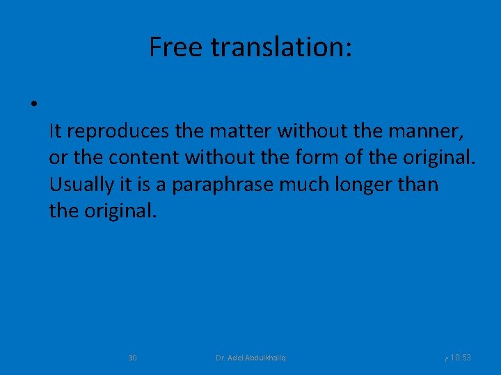 Free translation: • It reproduces the matter without the manner, or the content without