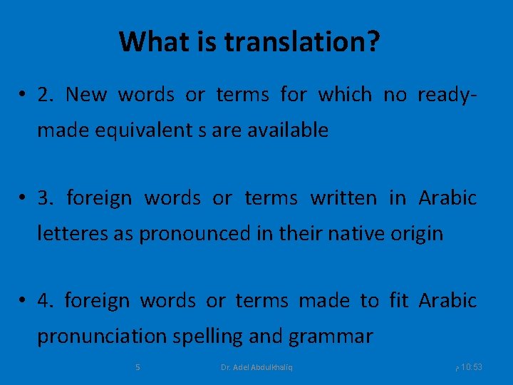 What is translation? • 2. New words or terms for which no ready- made