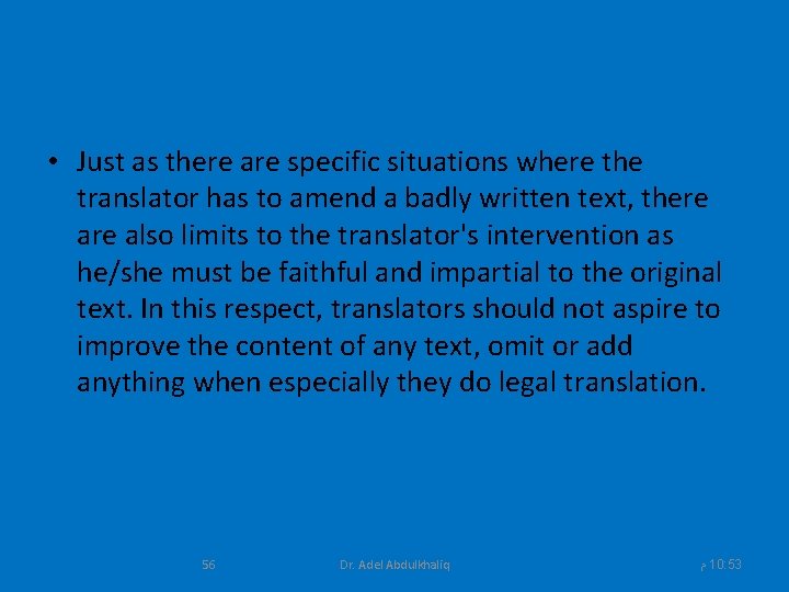  • Just as there are specific situations where the translator has to amend