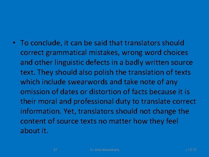  • To conclude, it can be said that translators should correct grammatical mistakes,