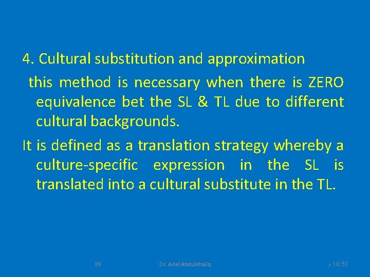 4. Cultural substitution and approximation this method is necessary when there is ZERO equivalence