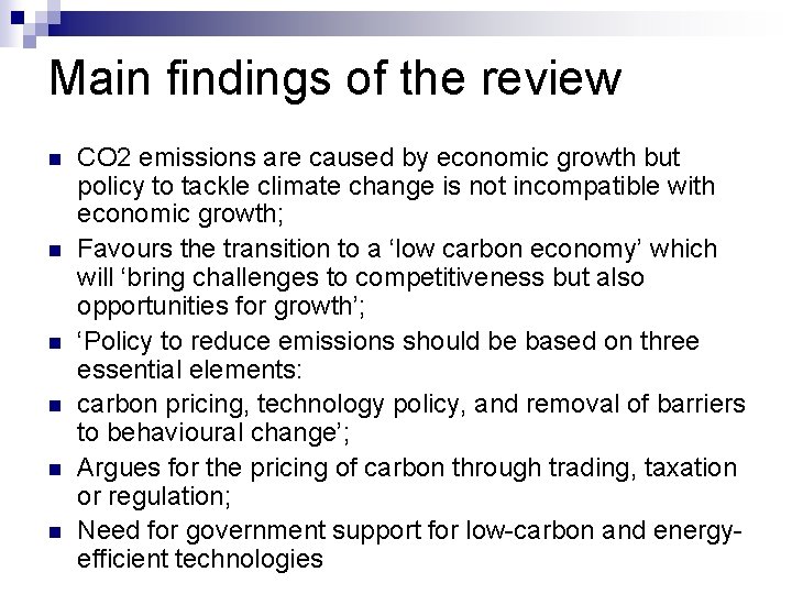 Main findings of the review n n n CO 2 emissions are caused by
