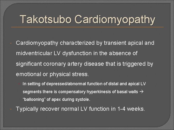 Takotsubo Cardiomyopathy characterized by transient apical and midventricular LV dysfunction in the absence of