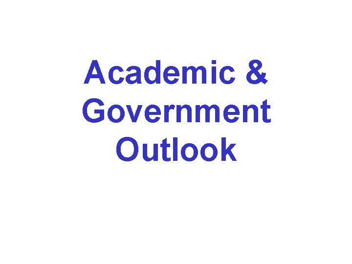 Academic & Government Outlook Academic & Government Outlook