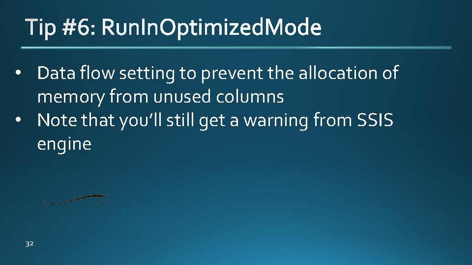  • Data flow setting to prevent the allocation of memory from unused columns