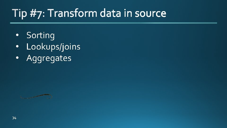  • Sorting • Lookups/joins • Aggregates 34 