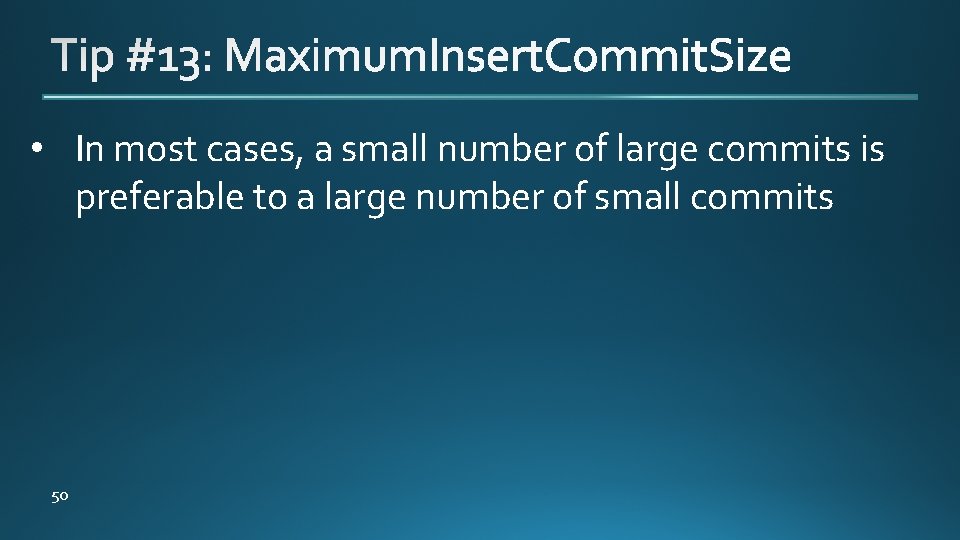  • In most cases, a small number of large commits is preferable to
