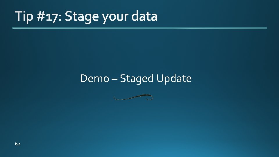 Demo – Staged Update 62 