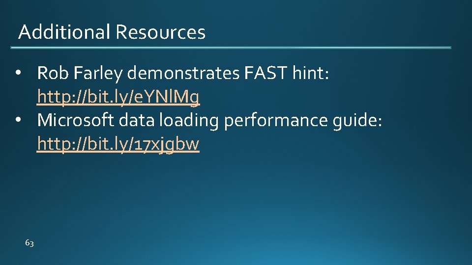 Additional Resources • Rob Farley demonstrates FAST hint: http: //bit. ly/e. YNl. Mg •