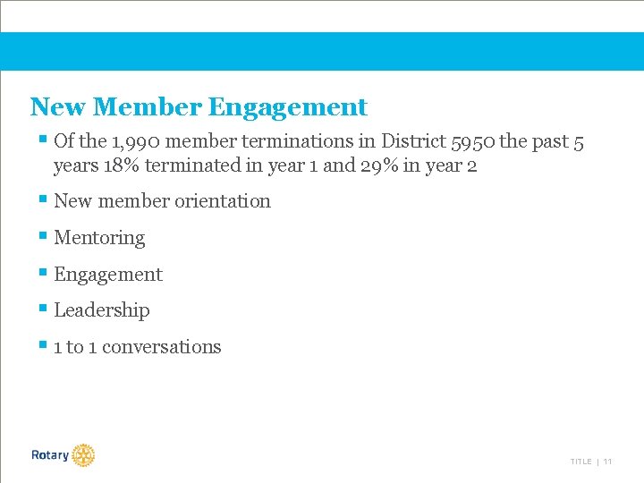 New Member Engagement § Of the 1, 990 member terminations in District 5950 the