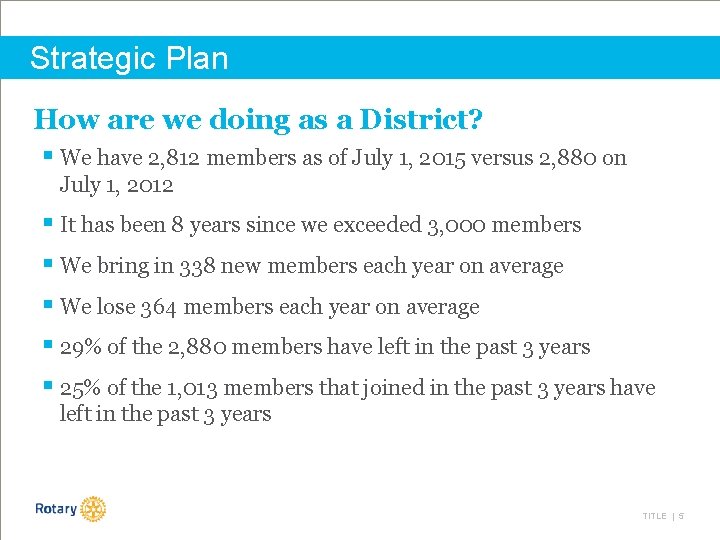 Strategic Plan How are we doing as a District? § We have 2, 812