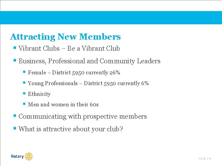 Attracting New Members § Vibrant Clubs – Be a Vibrant Club § Business, Professional