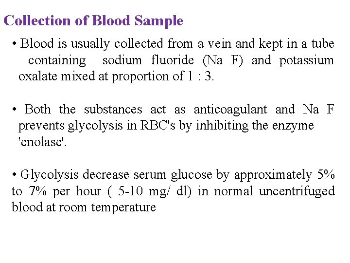 Collection of Blood Sample • Blood is usually collected from a vein and kept