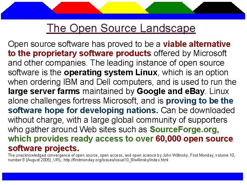 The Open Source Landscape Open source software has proved to be a viable alternative