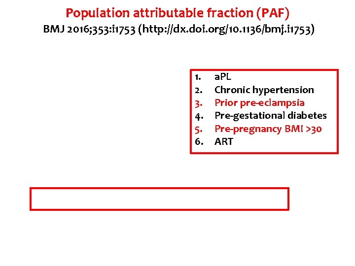 Population attributable fraction (PAF) BMJ 2016; 353: i 1753 (http: //dx. doi. org/10. 1136/bmj.