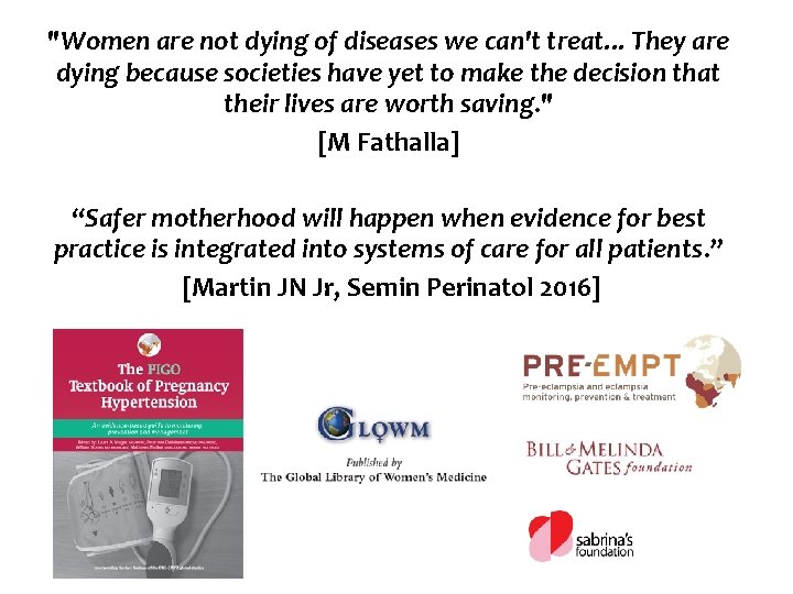 "Women are not dying of diseases we can't treat. . . They are dying