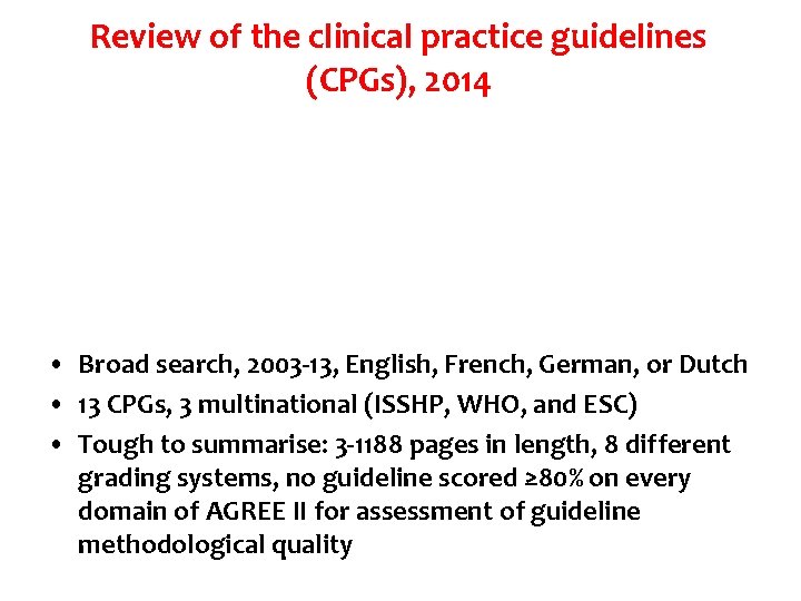 Review of the clinical practice guidelines (CPGs), 2014 • Broad search, 2003 -13, English,