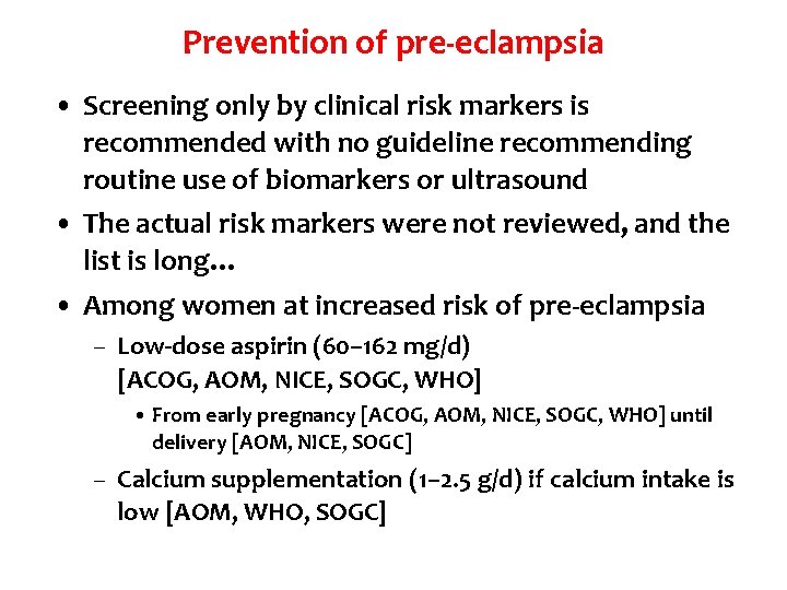 Prevention of pre-eclampsia • Screening only by clinical risk markers is recommended with no