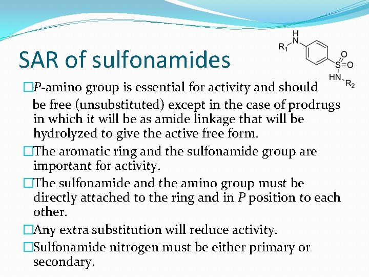 SAR of sulfonamides �P-amino group is essential for activity and should be free (unsubstituted)