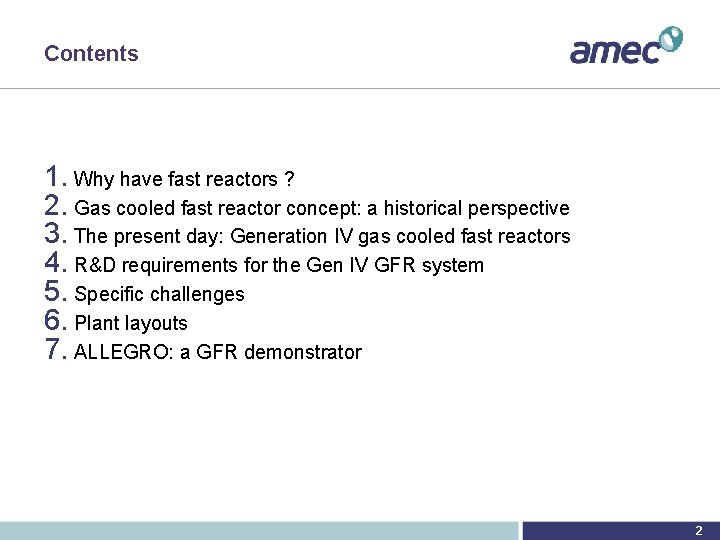 Contents 1. Why have fast reactors ? 2. Gas cooled fast reactor concept: a
