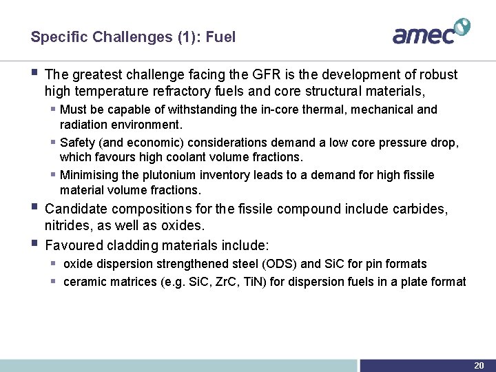 Specific Challenges (1): Fuel § The greatest challenge facing the GFR is the development