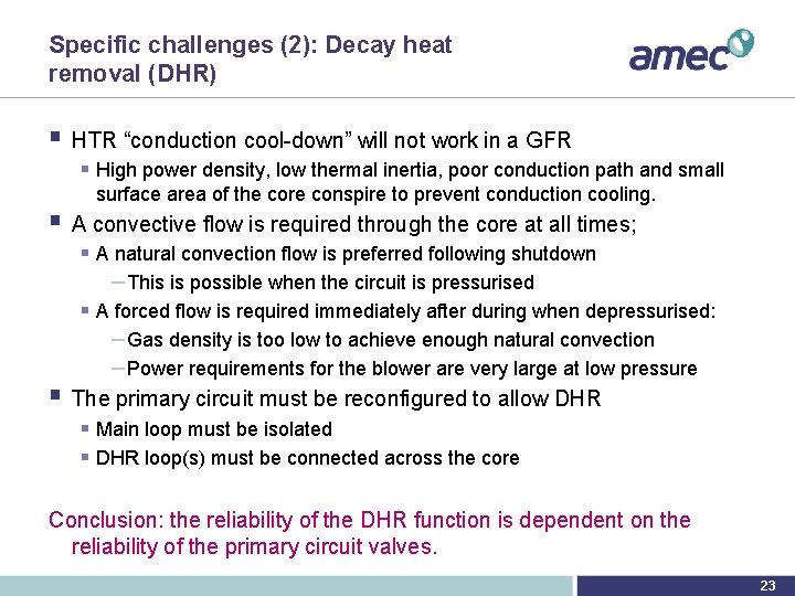 Specific challenges (2): Decay heat removal (DHR) § HTR “conduction cool-down” will not work