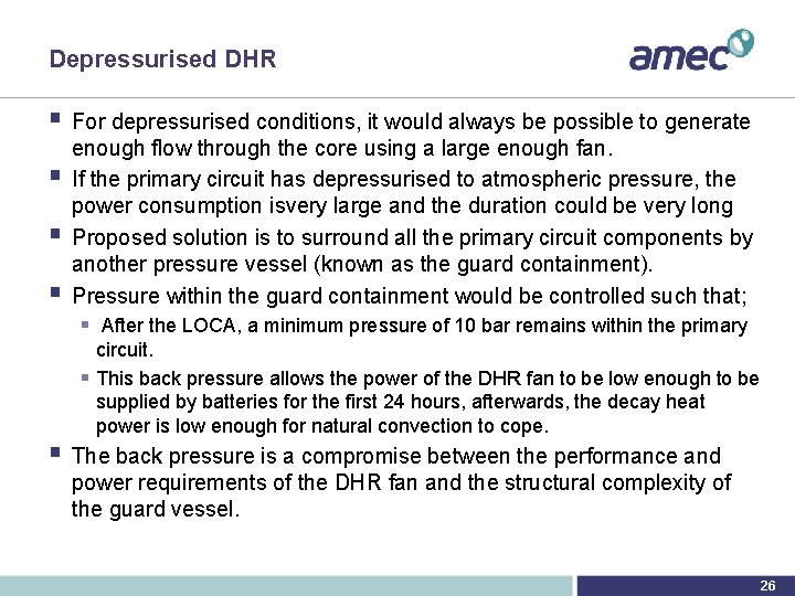 Depressurised DHR § For depressurised conditions, it would always be possible to generate §
