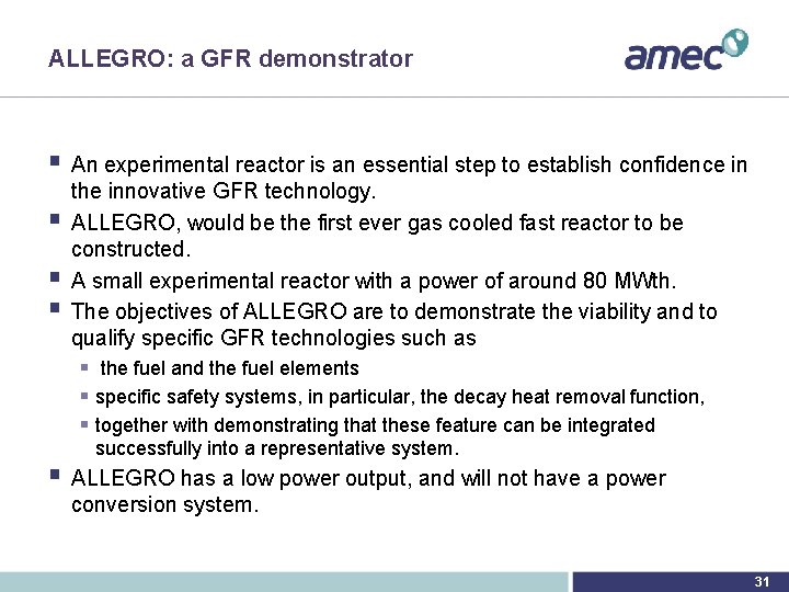 ALLEGRO: a GFR demonstrator § An experimental reactor is an essential step to establish