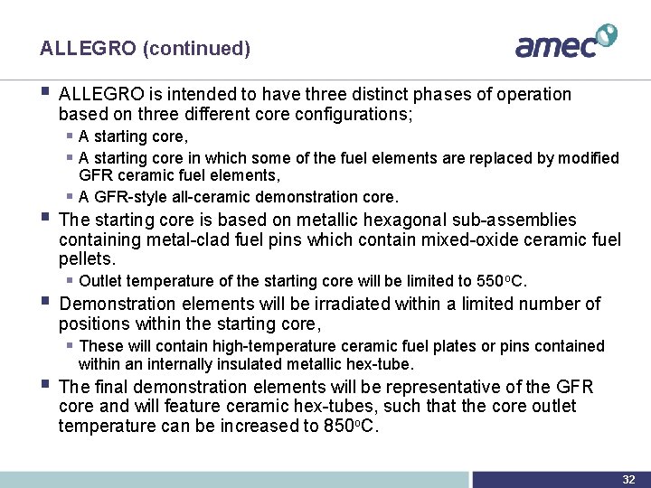 ALLEGRO (continued) § ALLEGRO is intended to have three distinct phases of operation based