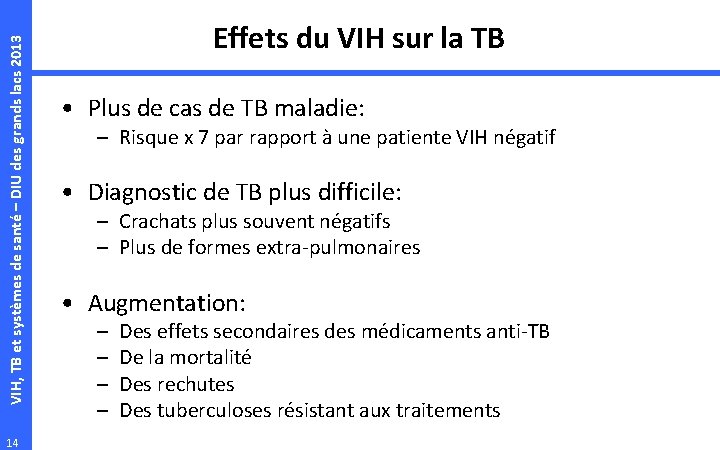 VIH, TB et systèmes de santé – DIU des grands lacs 2013 14 Effets