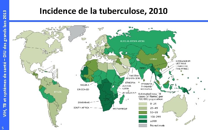 5 VIH, TB et systèmes de santé – DIU des grands lacs 2013 Incidence