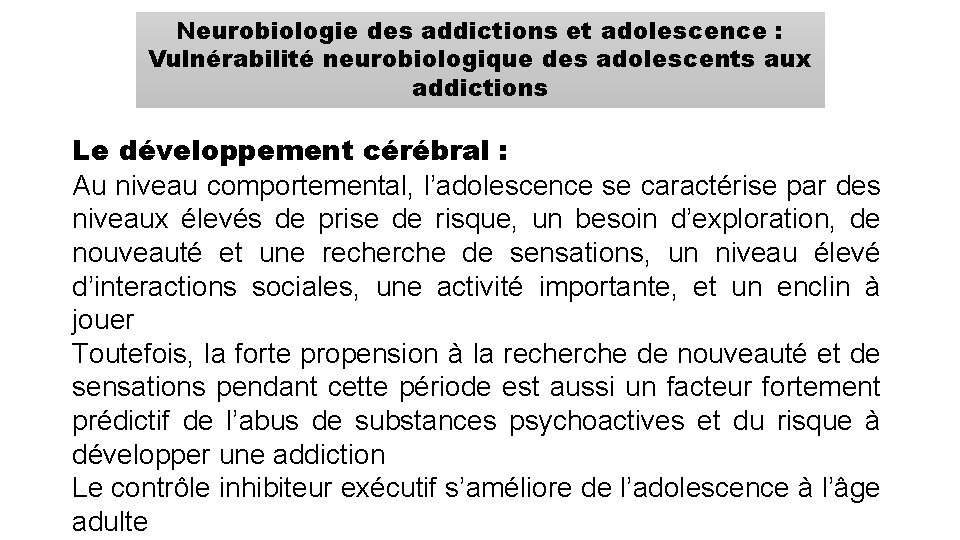 Neurobiologie des addictions et adolescence : Vulnérabilité neurobiologique des adolescents aux addictions Le développement