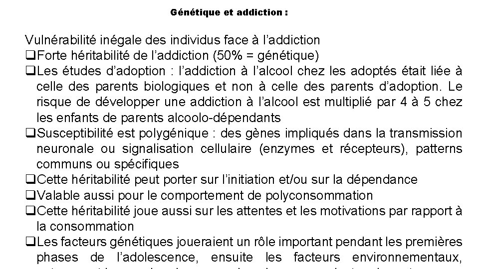 Génétique et addiction : Vulnérabilité inégale des individus face à l’addiction q. Forte héritabilité