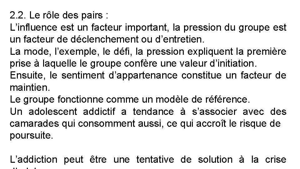 2. 2. Le rôle des pairs : L’influence est un facteur important, la pression