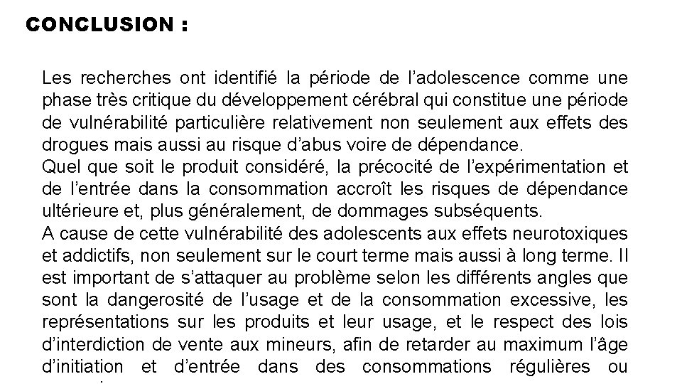 CONCLUSION : Les recherches ont identifié la période de l’adolescence comme une phase très