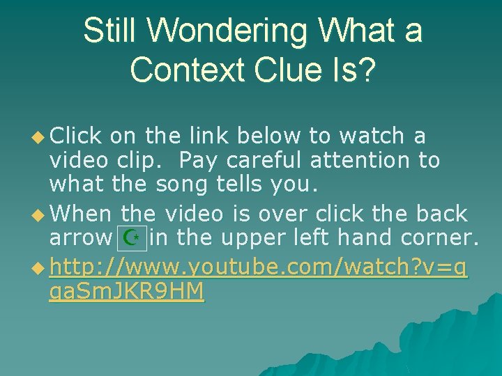 Still Wondering What a Context Clue Is? u Click on the link below to